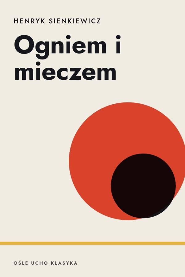 Okładka książki „Ogniem i mieczem” — Henryk Sienkiewicz
