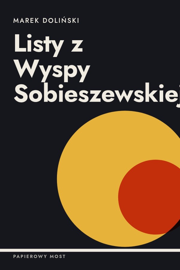 Okładka książki „Listy z Wyspy Sobieszewskiej” — Marek Doliński
