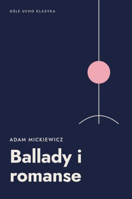 Okładka książki „Ballady i romanse” — Adam Mickiewicz