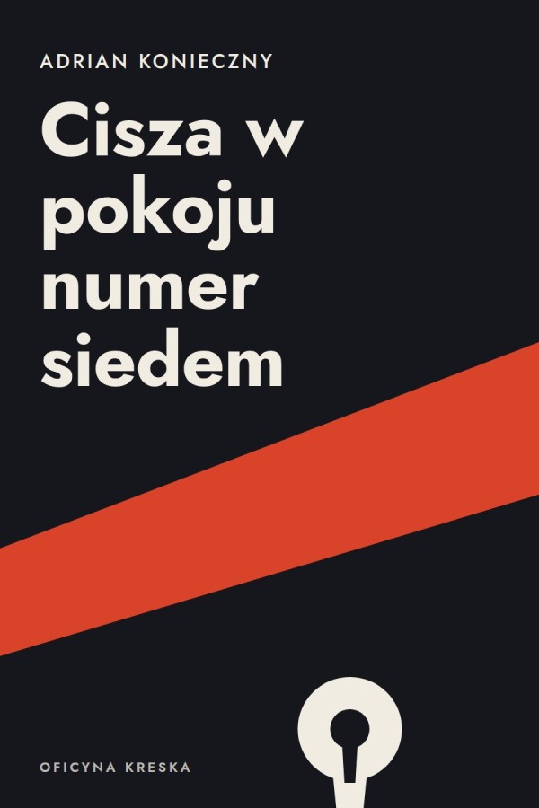 Okładka książki „Cisza w pokoju numer siedem” — Adrian Konieczny