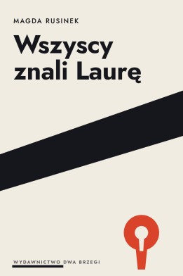 Okładka książki „Wszyscy znali Laurę” — Magda Rusinek