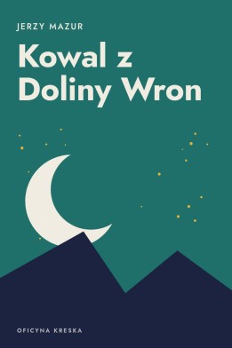 Okładka książki „Kowal z Doliny Wron” — Jerzy Mazur