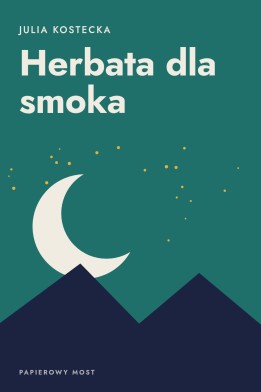 Okładka książki „Herbata dla smoka” — Julia Kostecka