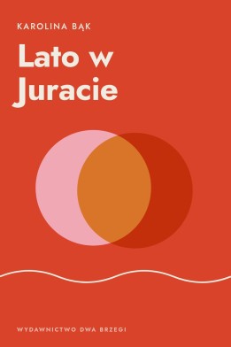 Okładka książki „Lato w Juracie” — Karolina Bąk