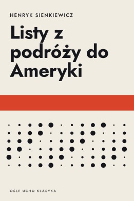Okładka książki „Listy z podróży do Ameryki” — Henryk Sienkiewicz
