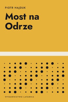 Okładka książki „Most na Odrze” — Piotr Hajduk