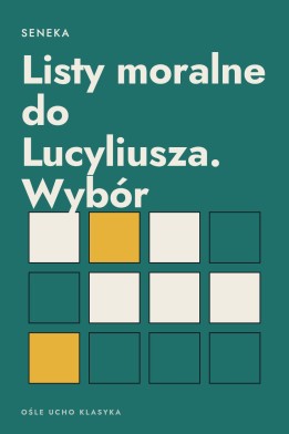 Okładka książki „Listy moralne do Lucyliusza. Wybór” — Seneka