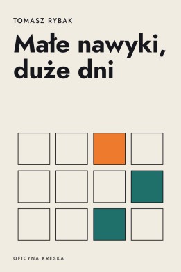 Okładka książki „Małe nawyki, duże dni” — Tomasz Rybak