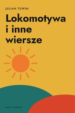 Okładka książki „Lokomotywa i inne wiersze” — Julian Tuwim