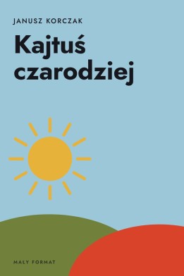Okładka książki „Kajtuś czarodziej” — Janusz Korczak