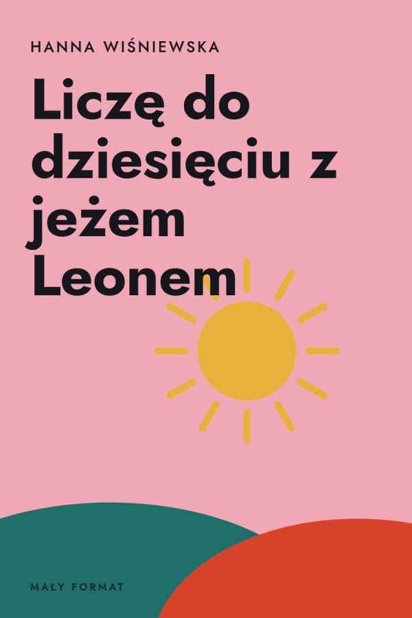 Okładka książki „Liczę do dziesięciu z jeżem Leonem” — Hanna Wiśniewska