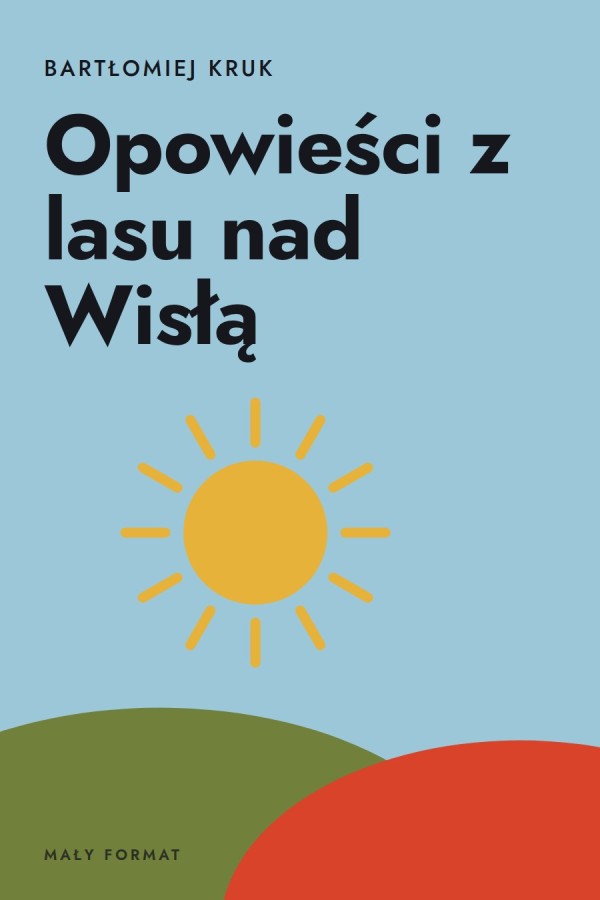 Okładka książki „Opowieści z lasu nad Wisłą” — Bartłomiej Kruk