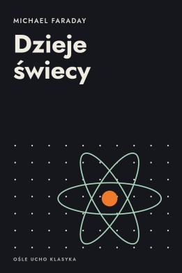 Okładka książki „Dzieje świecy” — Michael Faraday