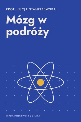 Okładka książki „Mózg w podróży” — prof. Łucja Staniszewska