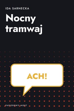 Okładka książki „Nocny tramwaj” — Ida Sarnecka