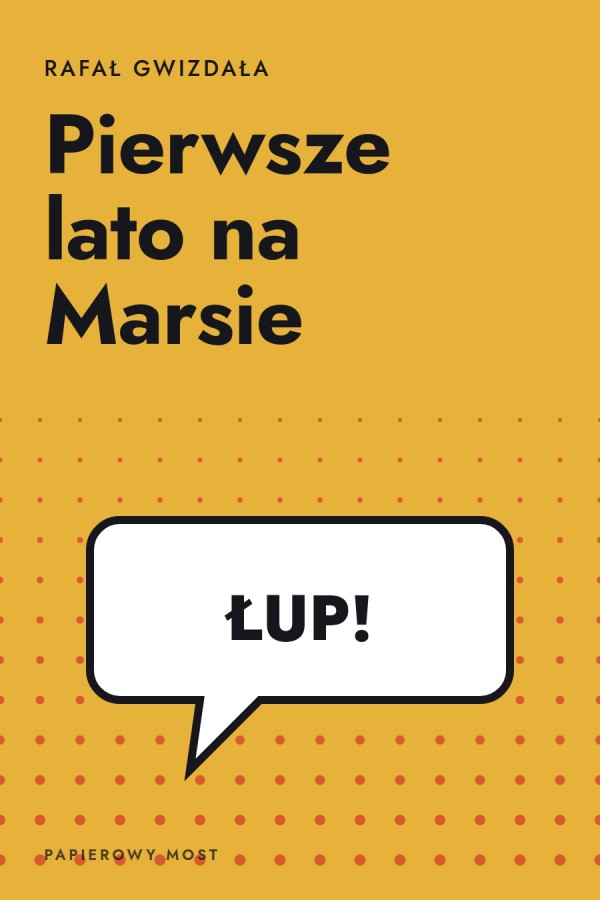 Okładka książki „Pierwsze lato na Marsie” — Rafał Gwizdała