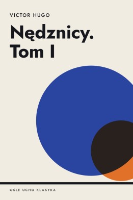 Okładka książki „Nędznicy. Tom I” — Victor Hugo