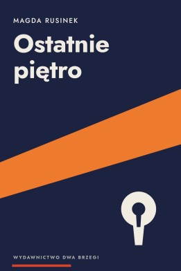 Okładka książki „Ostatnie piętro” — Magda Rusinek
