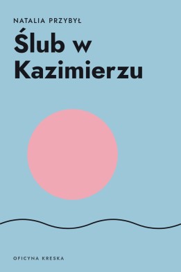 Okładka książki „Ślub w Kazimierzu” — Natalia Przybył