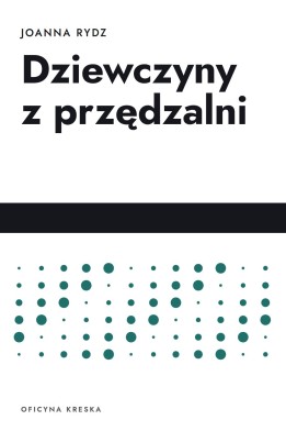 Okładka książki „Dziewczyny z przędzalni” — Joanna Rydz