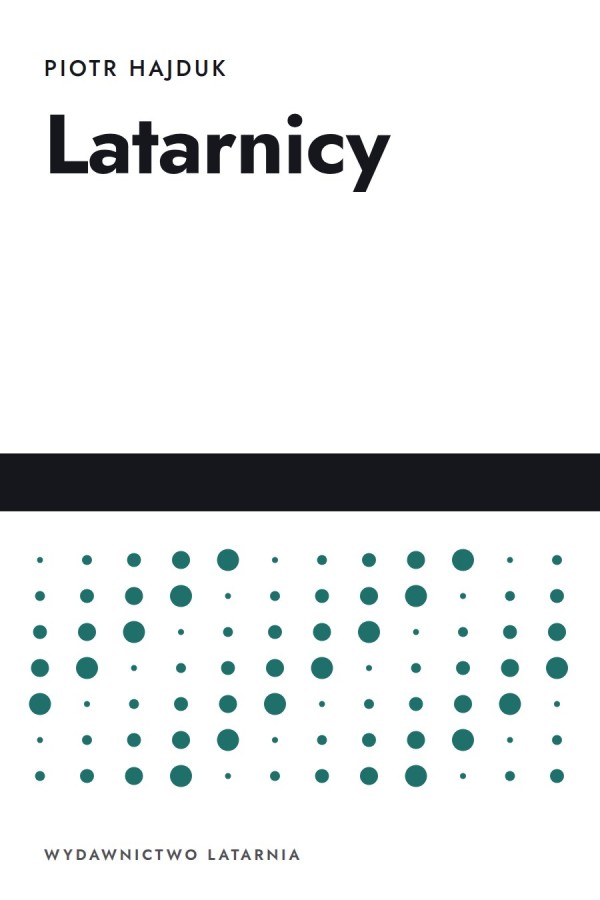 Okładka książki „Latarnicy” — Piotr Hajduk