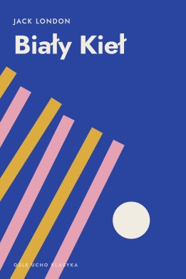 Okładka książki „Biały Kieł” — Jack London